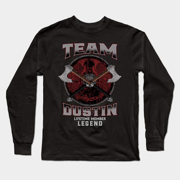 Dustin Name - Lifetime Member Legend - Viking Long Sleeve T-Shirt by Stacy Peters Art